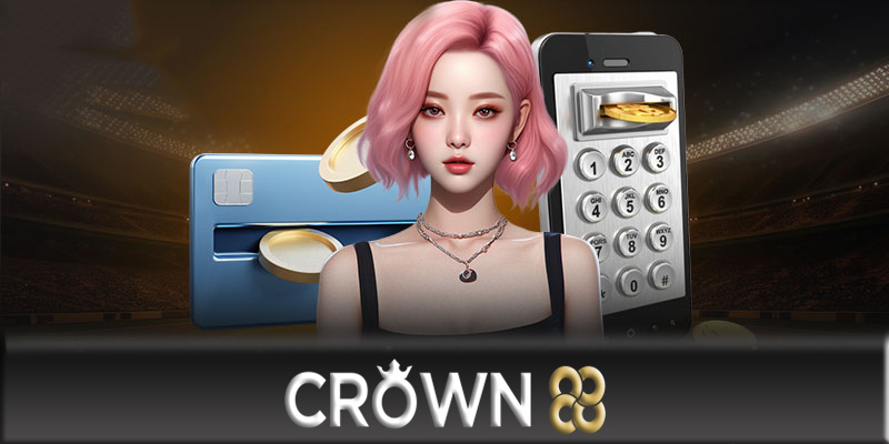 Quy trình rút tiền Crown88